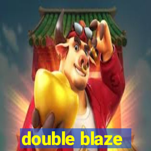 double blaze