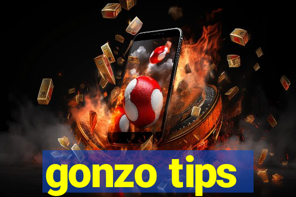 gonzo tips