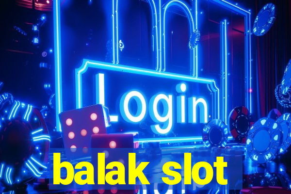 balak slot