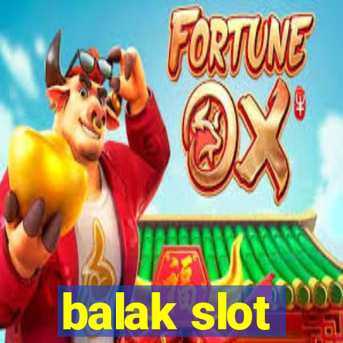 balak slot