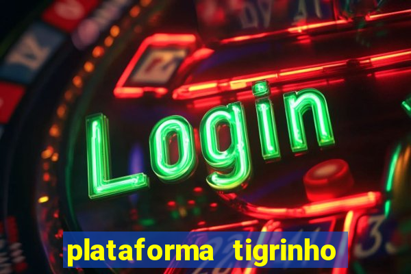 plataforma tigrinho 5 reais