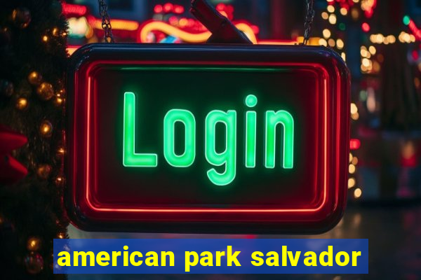 american park salvador