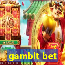 gambit bet