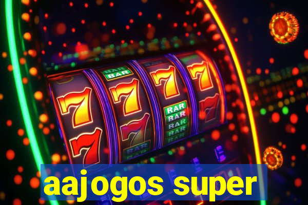 aajogos super