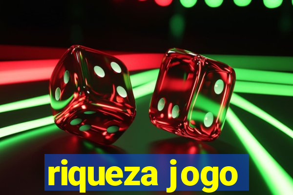 riqueza jogo