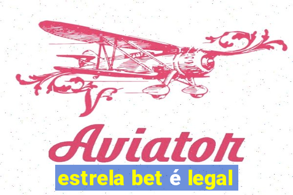 estrela bet é legal