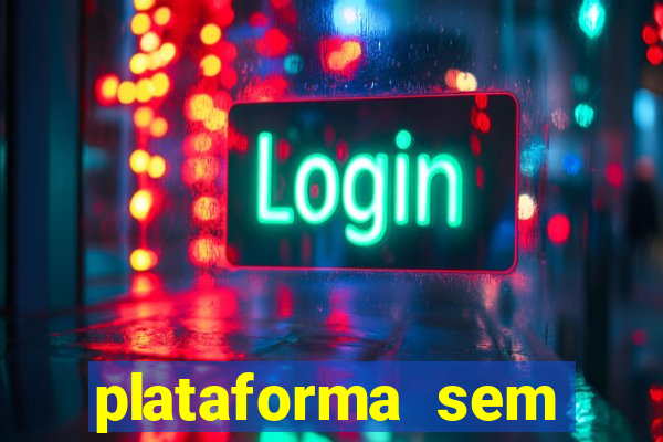 plataforma sem deposito minimo