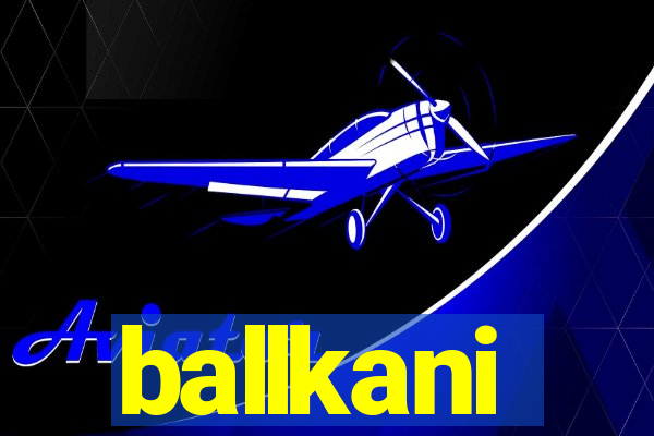 ballkani