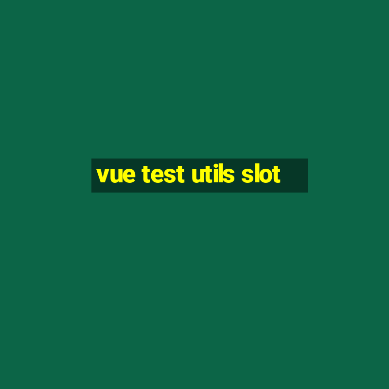 vue test utils slot