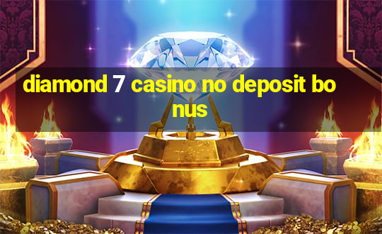 diamond 7 casino no deposit bonus