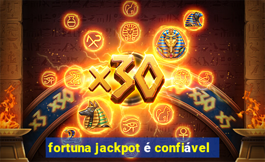 fortuna jackpot é confiável