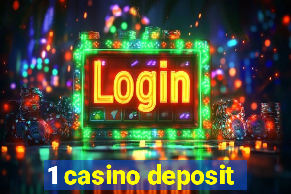 1 casino deposit