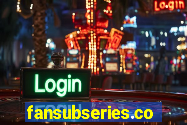 fansubseries.com