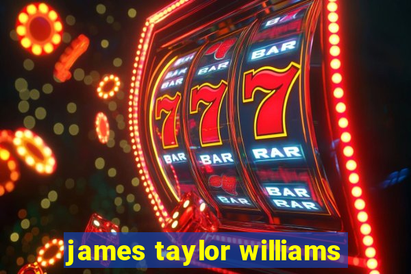 james taylor williams