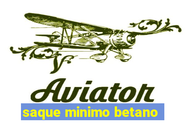 saque minimo betano