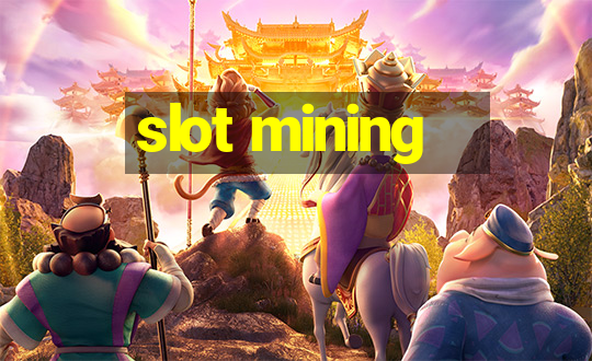 slot mining