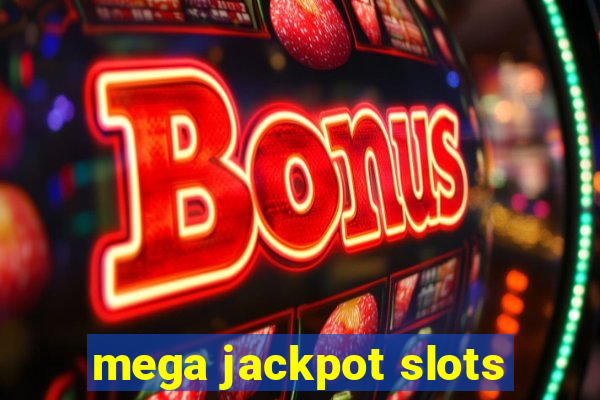 mega jackpot slots