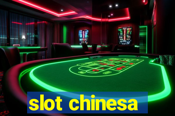 slot chinesa