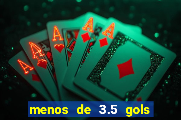 menos de 3.5 gols o que significa