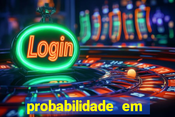 probabilidade em jogos de azar