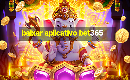 baixar aplicativo bet365