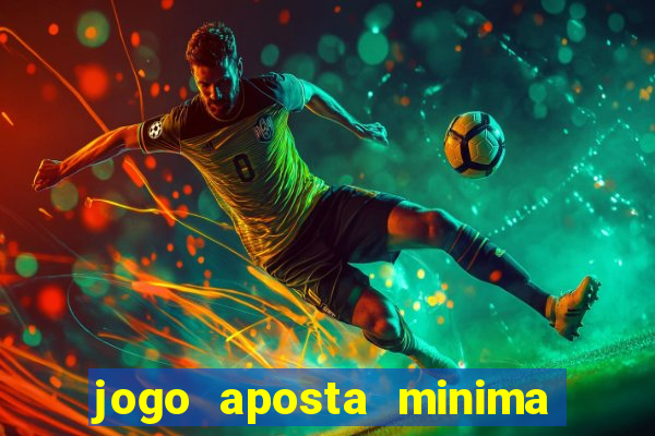 jogo aposta minima 1 real