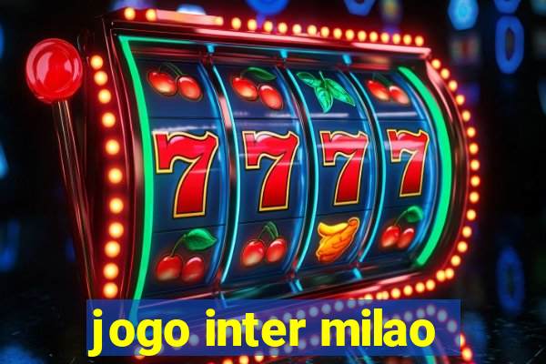 jogo inter milao