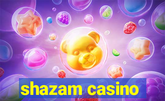 shazam casino