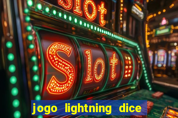 jogo lightning dice valendo dinheiro