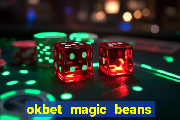 okbet magic beans online games