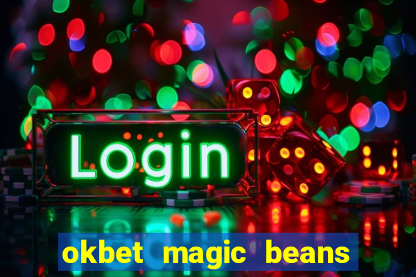 okbet magic beans online games