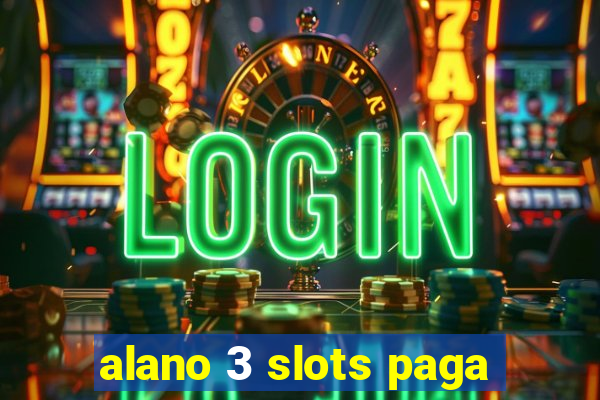 alano 3 slots paga