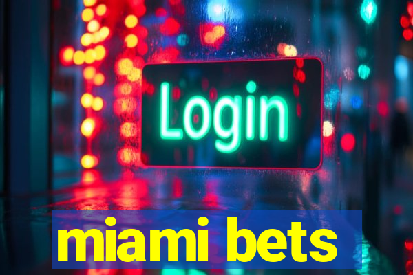 miami bets