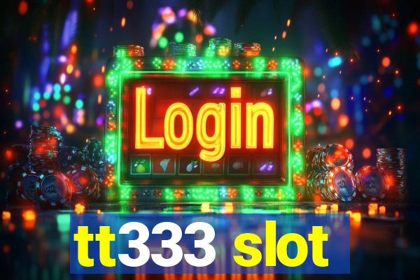 tt333 slot