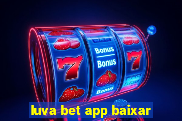 luva bet app baixar