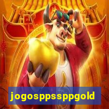 jogosppssppgold