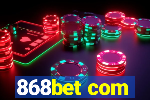 868bet com