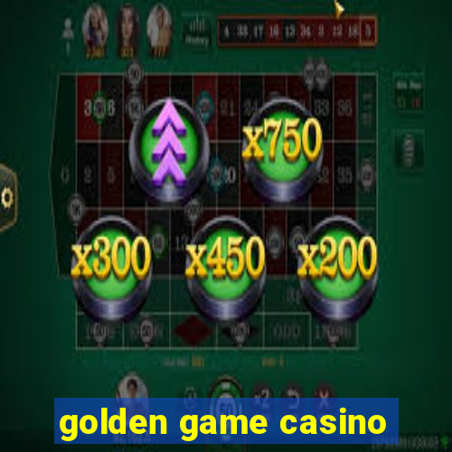 golden game casino