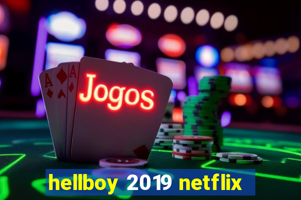 hellboy 2019 netflix