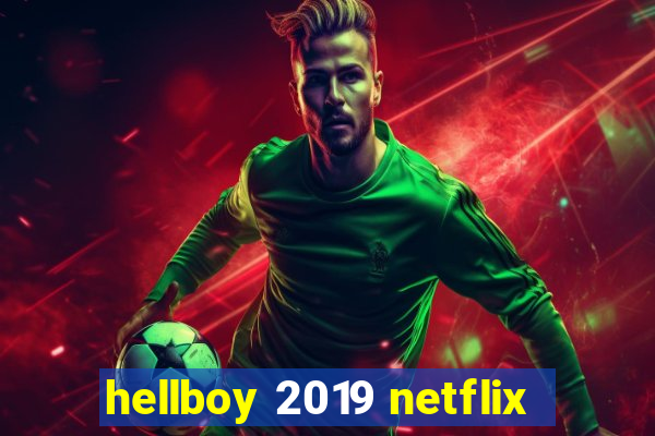 hellboy 2019 netflix