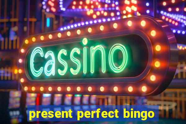 present perfect bingo