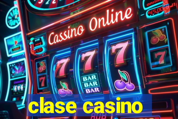 clase casino