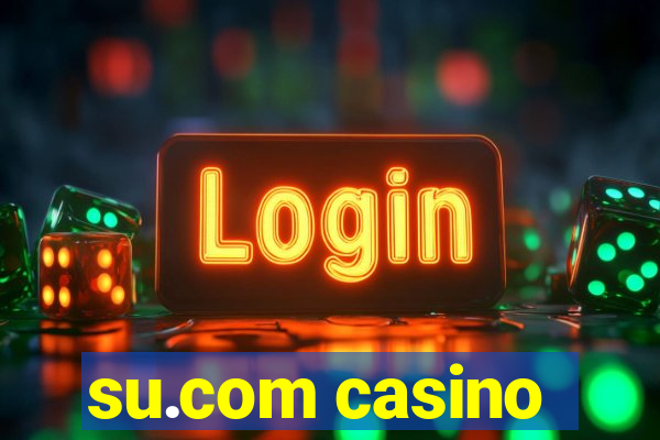 su.com casino