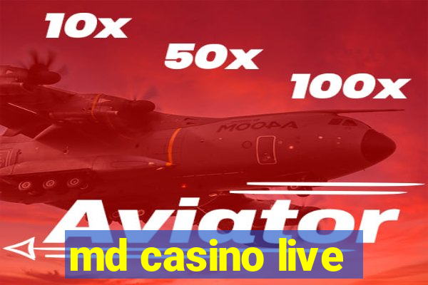 md casino live