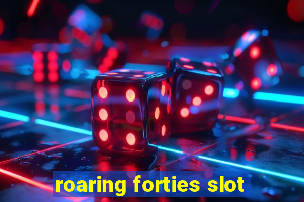 roaring forties slot