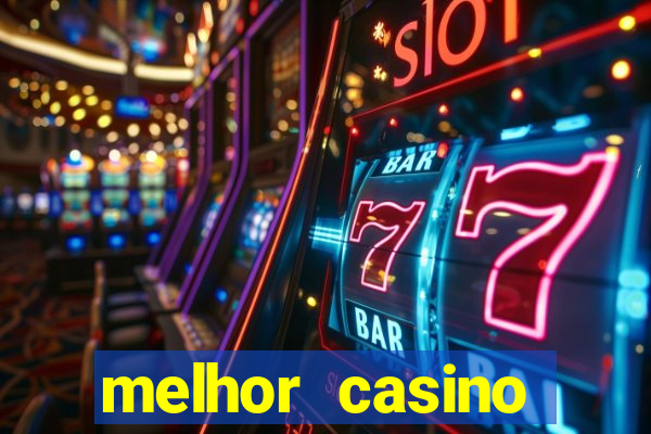 melhor casino online para ganhar dinheiro