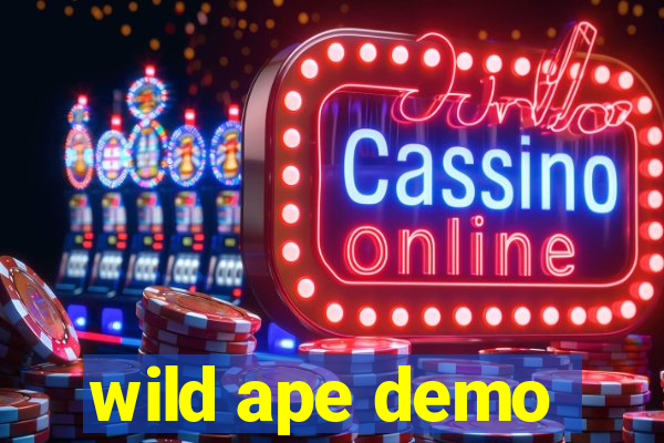 wild ape demo