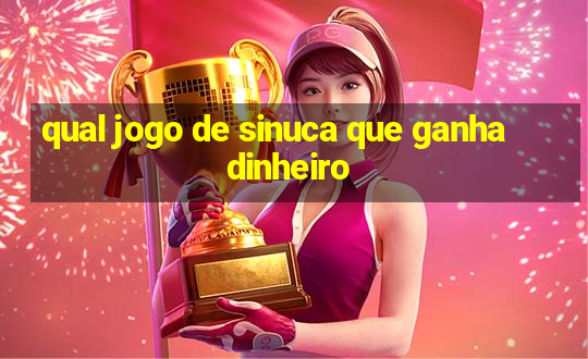 qual jogo de sinuca que ganha dinheiro