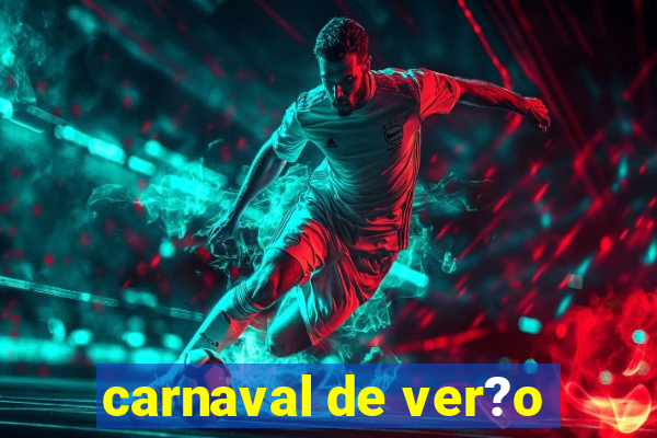 carnaval de ver?o