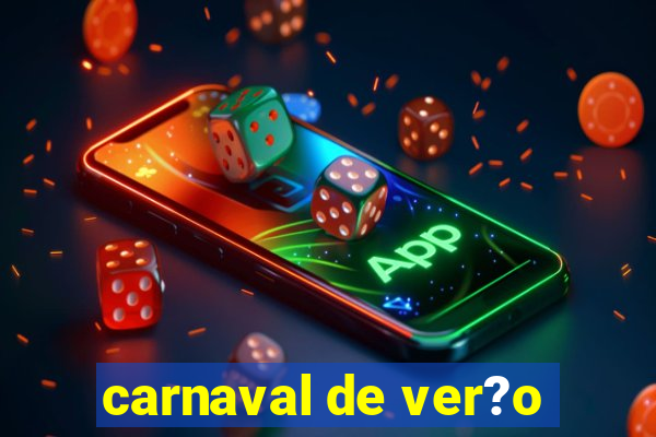 carnaval de ver?o